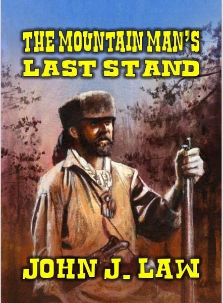 The Mountain Man's Last Stand (eBook, ePUB) The Mountain Man's Last Stand (eBook, ePUB)
