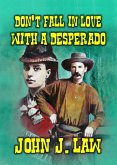 Don't Fall In Love With A Desperado (eBook, ePUB)