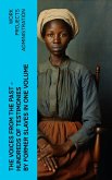 The Voices From The Past - Hundreds of Testimonies by Former Slaves In One Volume (eBook, ePUB)