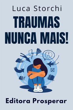 Cover Traumas Nunca Mais! (Coleção Vida Equilibrada, #19) (eBook, ePUB)