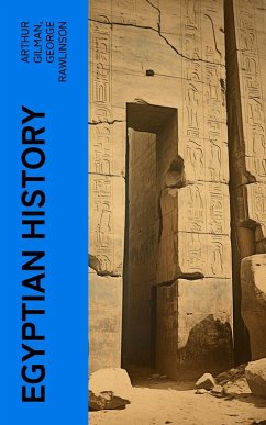 Egyptian History (eBook, ePUB) - Gilman, Arthur; Rawlinson, George