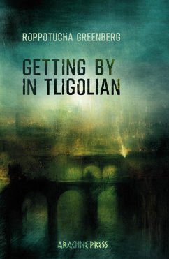 Getting by in Tligolian (eBook, ePUB) - Greenberg, Roppotucha