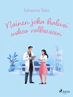 Nainen joka halusi uskoa valheeseen (eBook, ePUB) - Salo, Johanna