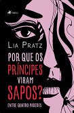 Por Que os Príncipes Viram Sapos? (eBook, ePUB)