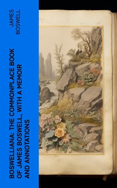 Boswelliana: The Commonplace Book of James Boswell, with a Memoir and Annotations (eBook, ePUB) - Boswell, James