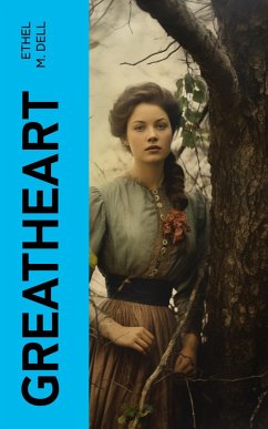 Greatheart (eBook, ePUB) - Dell, Ethel M.