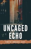 Uncaged Echo (eBook, ePUB) Uncaged Echo (eBook, ePUB)