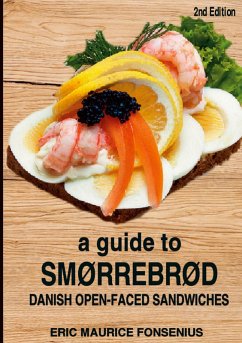 A guide to Smørrebrød (eBook, ePUB) - Fonsenius, Eric Maurice