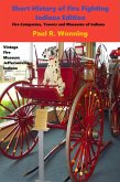 Short History of Fire Fighting - Indiana Edition (Indiana History Series, #2) (eBook, ePUB)