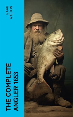 The Complete Angler 1653 (eBook, ePUB) - Walton, Izaak