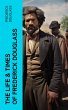 The Life & Times of Frederick Douglass... - Bild 1