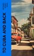 To Cuba and Back (eBook, ePUB) - Bild 1