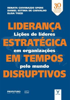 Liderança estratégica em tempos disruptivos (eBook, ePUB) - Spers, Renata Giovinazzo; de Carvalho, Daniel Estima; Tozzi, Elisa