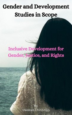 Gender and Development Studies in Scope (eBook, ePUB) - Chinomso, Uwakwe