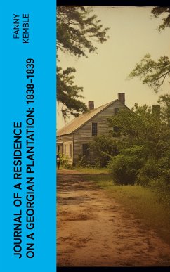 Journal of a Residence on a Georgian Plantation: 1838-1839 (eBook, ePUB) - Kemble, Fanny