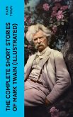 The Complete Short Stories of Mark Twain (Illustrated) (eBook, ePUB)