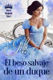 El beso salvaje de un duque (Besa al Marginado, #5) (eBook, ePUB)