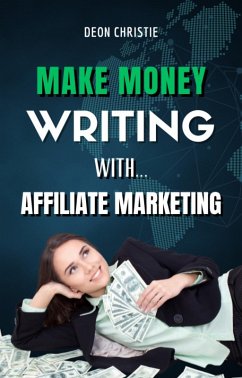Cover Make Money Writing With Affiliate Marketing (eBook, ePUB)