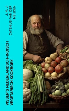Visser's Nederlandsch-Indisch Vegetarisch Kookboek (eBook, ePUB) - Meijden, J. M. J. Catenius-van der