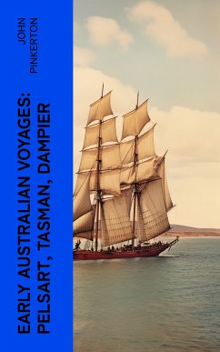 Early Australian Voyages: Pelsart, Tasman, Dampier (eBook, ePUB) - Pinkerton, John