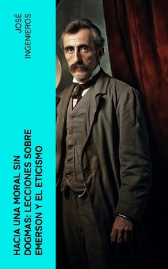Cover Hacia una Moral sin Dogmas: Lecciones sobre Emerson y el Eticismo (eBook, ePUB)