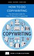 How To Do Copywriting - The Ultimate... - Bild 1