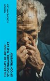 The Essays of Arthur Schopenhauer; the Art of Controversy (eBook, ePUB)