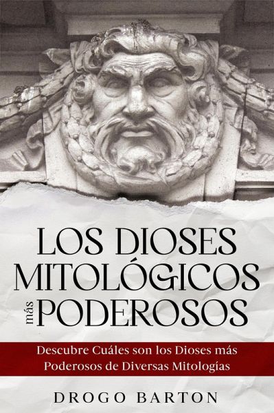 Los Dioses Mitológicos más Poderosos: Descubre Cuáles son los Dioses más Poderosos de Diversas Mitologías (eBook, ePUB) Los Dioses Mitológicos más Poderosos: Descubre Cuáles son los Dioses más Poderosos de Diversas Mitologías (eBook, ePUB)