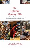 The Cataract Mastery Bible: Your Blueprint for Complete Cataract Management (eBook, ePUB)