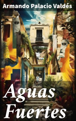 Aguas Fuertes (eBook, ePUB) - Palacio Valdés, Armando