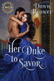 Her Duke to Savor (Wayward Dukes' Alliance, #13) (eBook, ePUB)