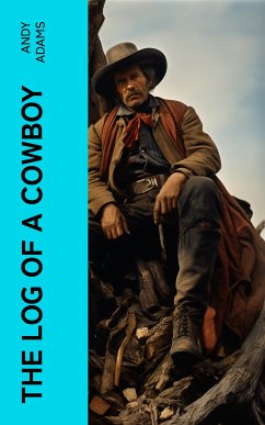 The Log of a Cowboy (eBook, ePUB) - Adams, Andy