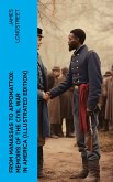 From Manassas to Appomattox: Memoirs of the Civil War in America (Illustrated Edition) (eBook, ePUB)