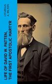Life of David W. Patten, the First Apostolic Martyr (eBook, ePUB)