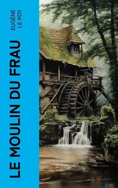 Le moulin du Frau (eBook, ePUB) - Le Roy, Eugène