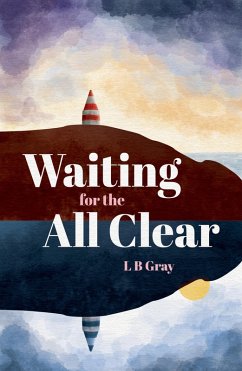 Waiting for the All Clear (eBook, ePUB) - Gray, Lb
