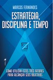 Estratégia, Disciplina e Tempo (eBook, ePUB)