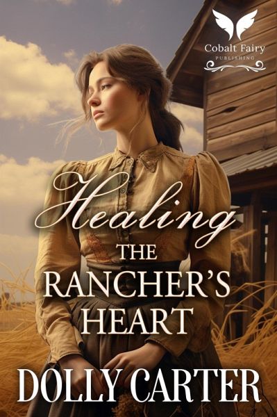 Healing the Rancher's Heart (eBook, ePUB) Healing the Rancher's Heart (eBook, ePUB)
