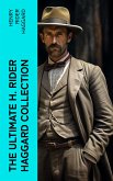 The Ultimate H. Rider Haggard Collection (eBook, ePUB)