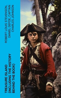 Treasure Island (Including the History Behind the Book) (eBook, ePUB) - Stevenson, Robert Louis; Defoe, Daniel; Johnson, Captain Charles