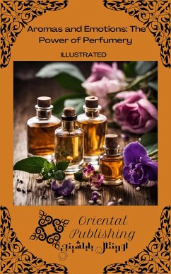 Cover Aromas and Emotions: The Power of Perfumery (eBook, ePUB)