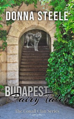 Budapest Fairy Tales (The Conall Clan, #4) (eBook, ePUB) - Steele, Donna