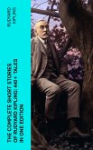 The Complete Short Stories of Rudyard Kipling: 440+ Tales in One Edition (eBook, ePUB)