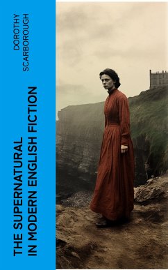 The Supernatural in Modern English Fiction (eBook, ePUB) - Scarborough, Dorothy