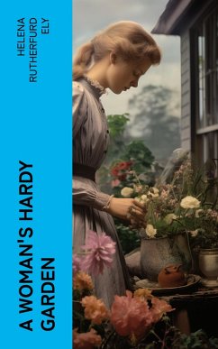 A Woman's Hardy Garden (eBook, ePUB) - Ely, Helena Rutherfurd