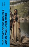 The Story of Pocahontas and Captain John Smith (eBook, ePUB)