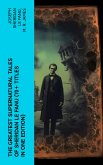 The Greatest Supernatural Tales of Sheridan Le Fanu (70+ Titles in One Edition) (eBook, ePUB)