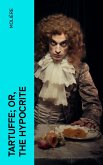 Tartuffe; Or, The Hypocrite (eBook, ePUB)