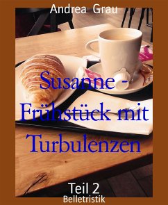 Susanne - Frühstück mit Turbulenzen (eBook, ePUB) - Grau, Andrea