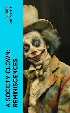 A Society Clown: Reminiscences (eBook, ePUB) - Grossmith, George